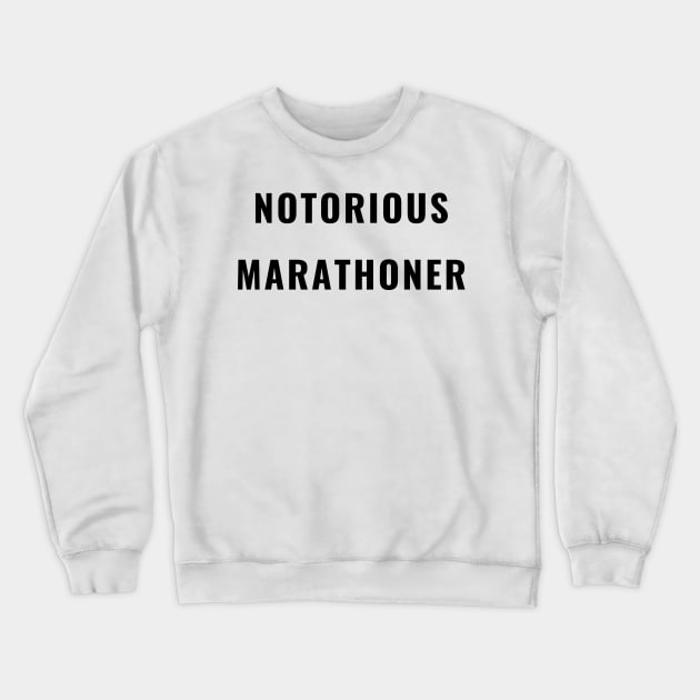 Notorious Marathoner Marathon Runner Funny Running Mug Sticker Gift Shirts Crewneck Sweatshirt by gillys